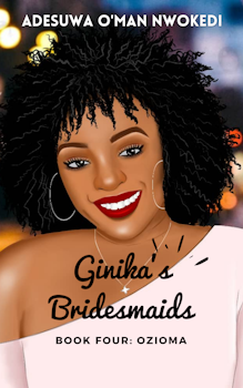 Ginika’s Bridesmaids: Ozioma